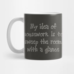 My idea of housework Mug